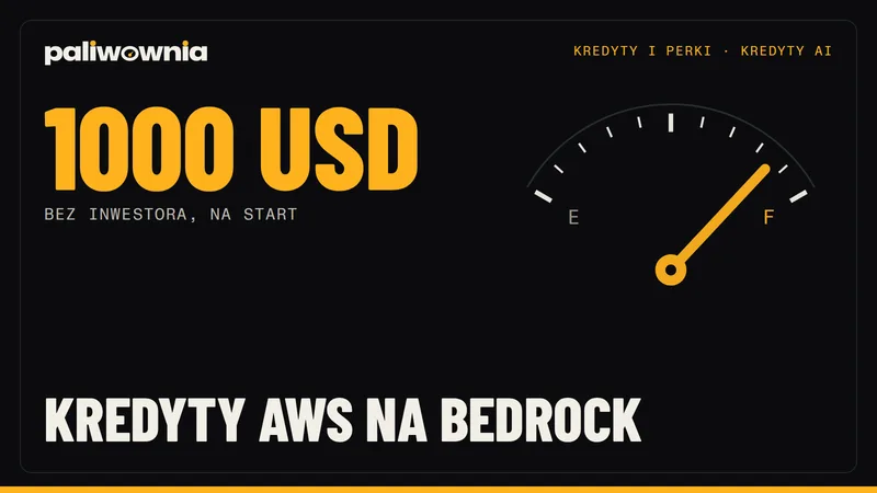 Kredyty AWS na Bedrock: 1000 USD bez inwestora, do 200 000 USD przez akcelerator