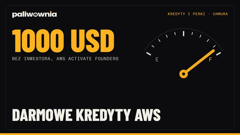 Darmowe kredyty AWS 2026 - jak dostać 1000 USD z AWS Activate bez inwestora